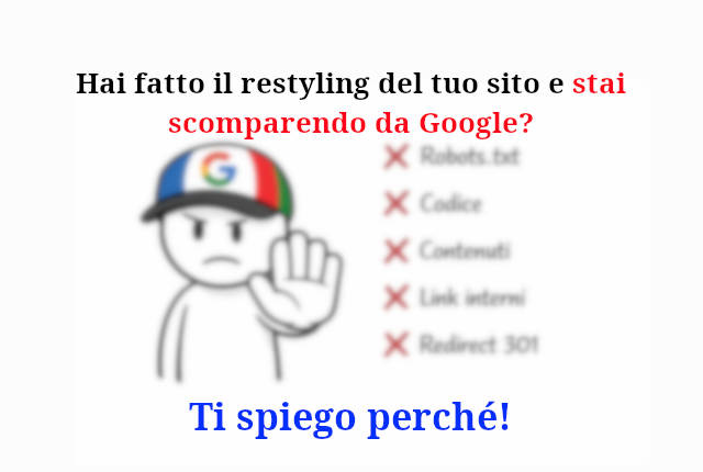 Dopo il restyling del sito stai scomparendo da Google?
